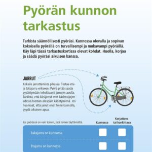 Pyörän kunnon tarkastus. Kunnossa olevalla ja sopivan kokoisella pyörällä on turvallisempi ja mukavampi pyöräillä.